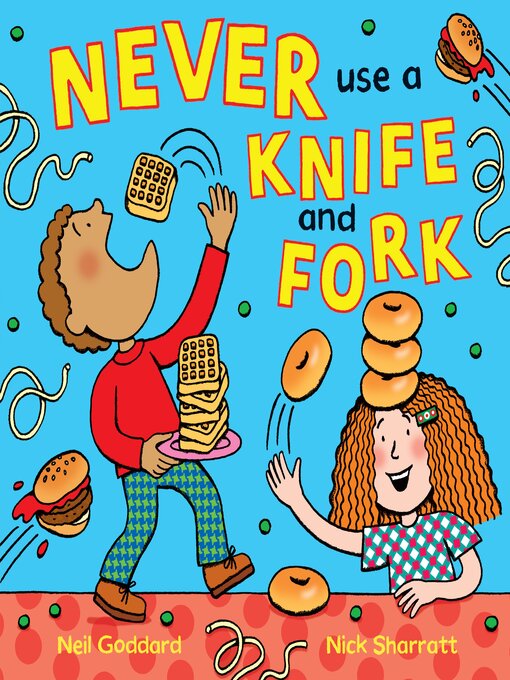 Title details for Never Use a Knife and Fork by Neil Goddard - Available